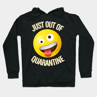 Just out of quarantine Hoodie